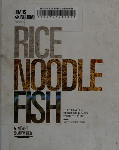 Rice, Noodle, Fish: Deep Travels Through Japan's Food Culture cover